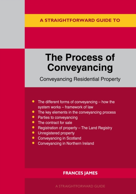 Straightforward Guide to the Process of Conveyancing - Frances James