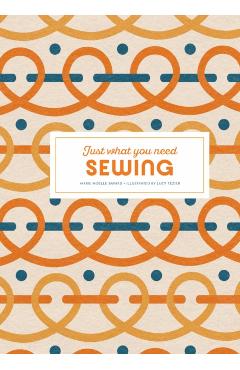 Sewing: Just What You Need - Marie-noelle Bayard