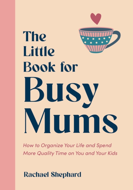 Little Book for Busy Mums - Rachael Shephard