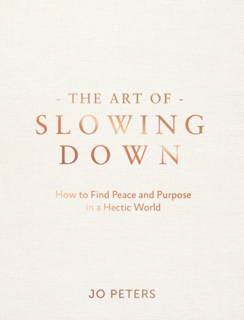 Art of Slowing Down - Jo Peters