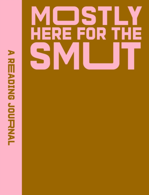 Reading Journal: Mostly Here for the Smut - Sweet Hearts Press