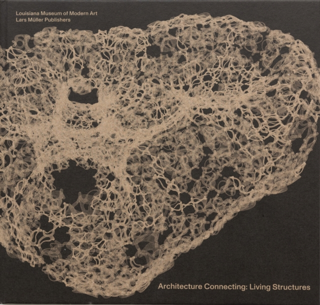 Architecture Connecting: Living Structures - 
