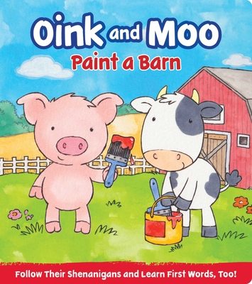 Oink and Moo Paint a Barn - Marilee Joy Mayfield