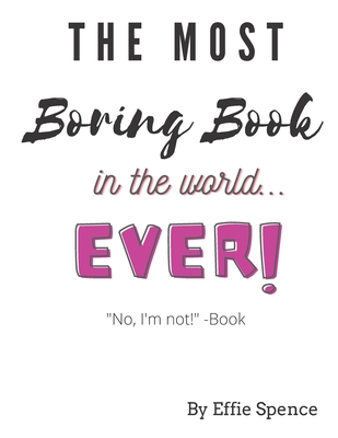The Most Boring Book in the World - Effie Spence