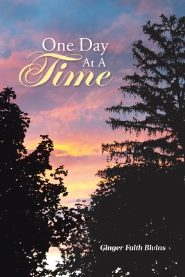One Day At A Time - Ginger Faith Bivins