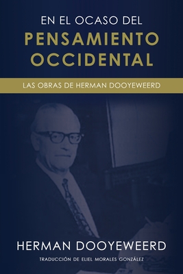 Coperta cărții 'En el ocaso del pensamiento occidental - Herman Dooyeweerd'