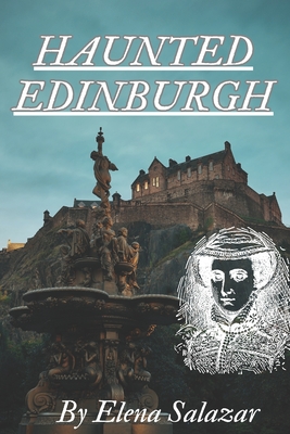 Coperta cărții 'Haunted Edinburgh - Elena Salazar'