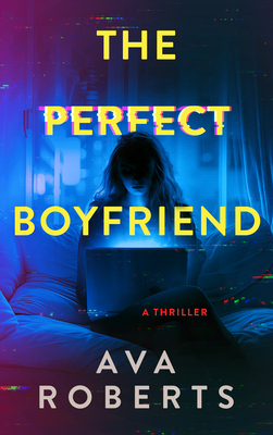 The Perfect Boyfriend - Ava Roberts