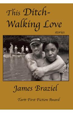 Coperta cărții 'This Ditch-Walking Love - James Joe Braziel'