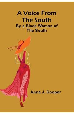 Poza produsului A Voice from the South; By a Black Woman of the South - Anna J. Cooper