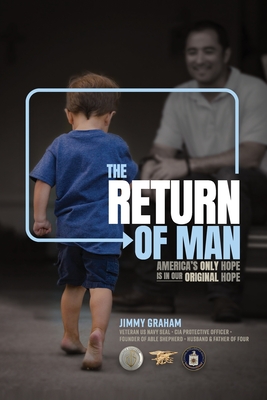 The Return of Man: Americas Only Hope is in Our Original Hope - Tyler Weinischke