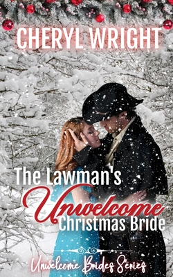 The Lawman's Unwelcome Christmas Bride - Cheryl Wright