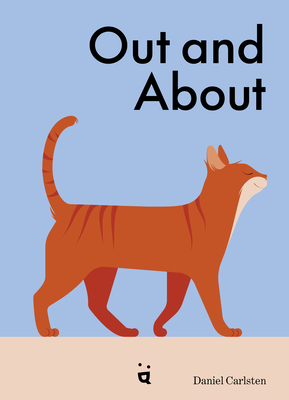 Coperta cărții 'Out and about: What Cats Do When We're Away - Daniel Carlsten'