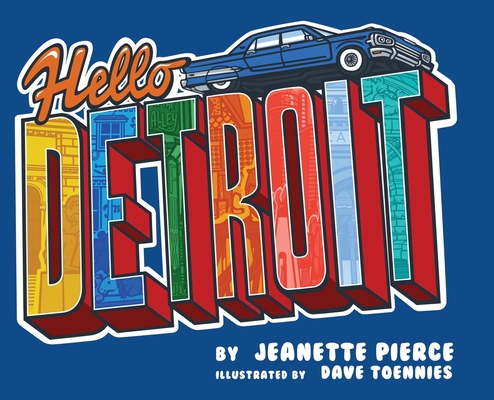 Hello Detroit - Jeanette K. Pierce