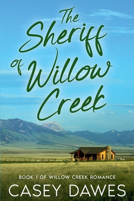 The Sheriff of Willow Creek - Casey Dawes