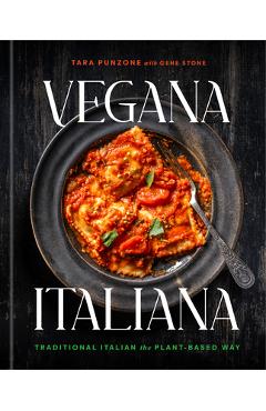 Poza produsului Vegana Italiana: Traditional Italian the Plant-Based Way; A Vegan Cookbook - Tara Punzone