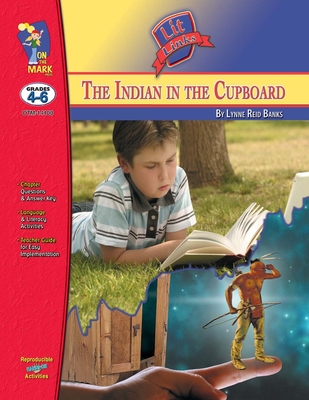 The Indian in the Cupboard, by Lynne Reid Banks Lit Link Grades 4-6 - Sue Lambert