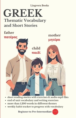 Greek: Thematic Vocabulary and Short Stories (with audio track): Mastering words and reading for confident communication - Lingvora Books