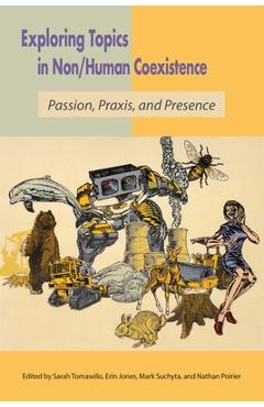 Coperta cărții 'Exploring Topics in Non/Human Coexistence: Passion, Praxis, and Presence - Sarah Tomasello'