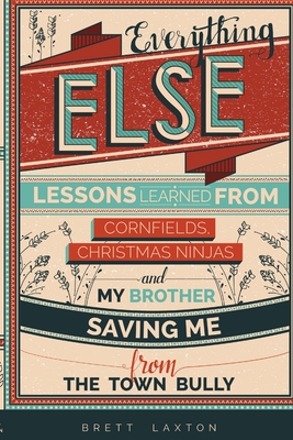 Coperta cărții 'Everything Else - Brett Laxton'