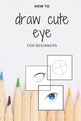 how to draw cute eye for beginners: digital art with example - manga & anime eye -color & incolor - Manga's Pencil D.