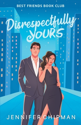 Disrespectfully Yours - Jennifer Chipman