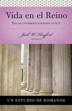 Coperta cărții 'Serie Vida En Plenitud: Vida En El Reino: Para Un Crecimiento Constante En La Fe - Jack W. Hayford'