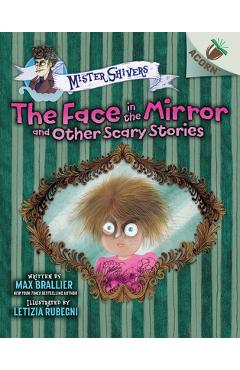 Poza produsului The Face in the Mirror and Other Scary Stories: An Acorn Book (Mister Shivers #5) - Max Brallier