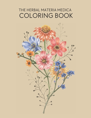 Coperta cărții 'The Herbal Materia Medica Coloring Book - The Good Gal Co'