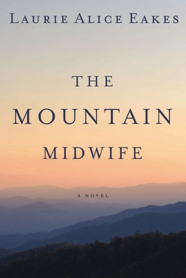 Coperta cărții 'The Mountain Midwife - Laurie Alice Eakes'