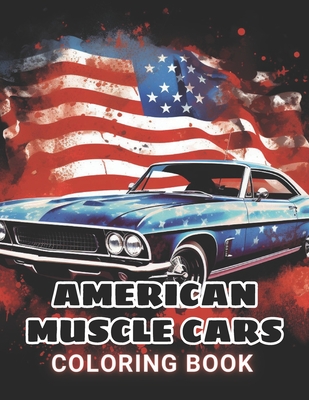 Coperta cărții 'American Muscle Cars Coloring Book for Adult: 100+ Amazing Coloring Pages for All Ages - Erwin Greenholt'
