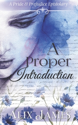 A Proper Introduction: A Pride & Prejudice Epistolary - Nicole Clarkston
