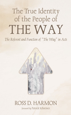 The True Identity of the People of the Way: The Referent and Function of 