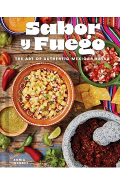 Poza produsului Sabor Y Fuego: The Art of Mexican Salsa - Sonia Mendez