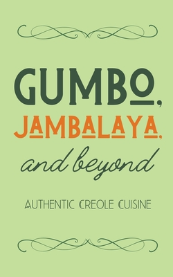 Gumbo, Jambalaya, and Beyond: Authentic Creole Cuisine - Coledown Kitchen