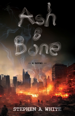 Ash & Bone - Stephen A. White