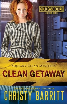 Clean Getaway: Cold Case Squad, 1 - Christy Barritt