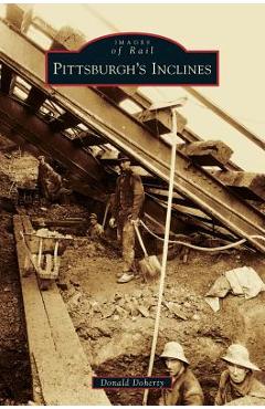Coperta cărții 'Pittsburgh's Inclines - Donald Doherty'