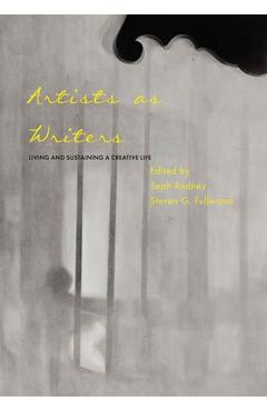 Coperta cărții 'Artists as Writers: Living and Sustaining a Creative Life - Seph Rodney'