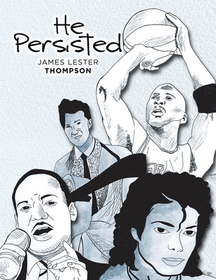 He Persisted - James L. Thompson