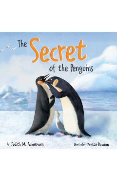 Coperta cărții 'The Secret of the Penguins: Fairytales Are Not Just for Frogs - A Children's Book for Kids Ages 6-10 - Judith M.'
