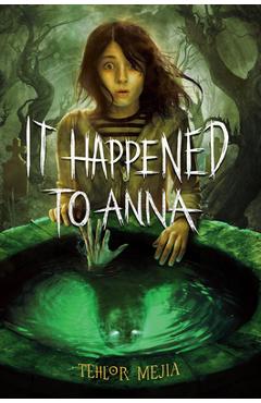 Poza produsului It Happened to Anna - Tehlor Kay Mejia