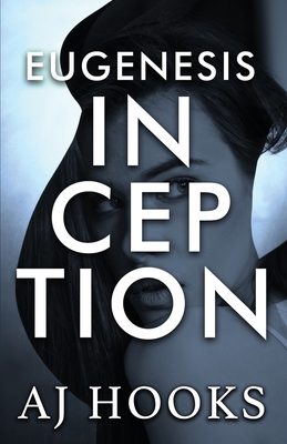 Eugenesis Inception - A. J. Hooks