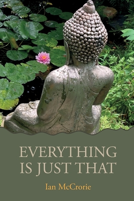 Everything Is Just That - Ian Mccrorie