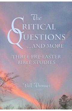 Coperta cărții 'The Critical Questions...and More - Bill Thomas'