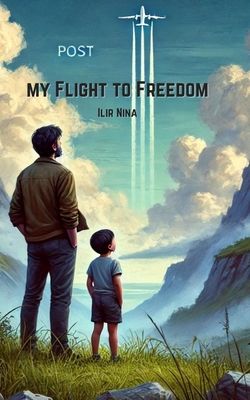 My Flight to Freedom: A Memoir - Ilir Nina