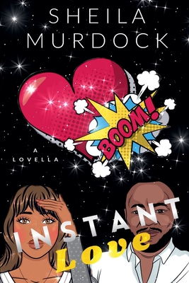 Instant Love: African American Urban Fiction Romance Novella - Sheila Murdock