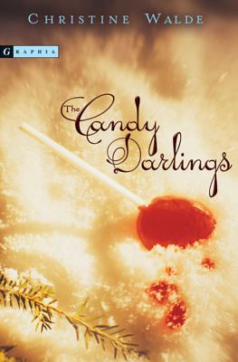 The Candy Darlings - Christine Walde