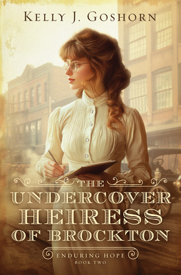 The Undercover Heiress of Brockton: Volume 2 - Kelly J. Goshorn