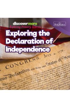 Coperta cărții 'Exploring the Declaration of Independence - Sarah Schmidtt'